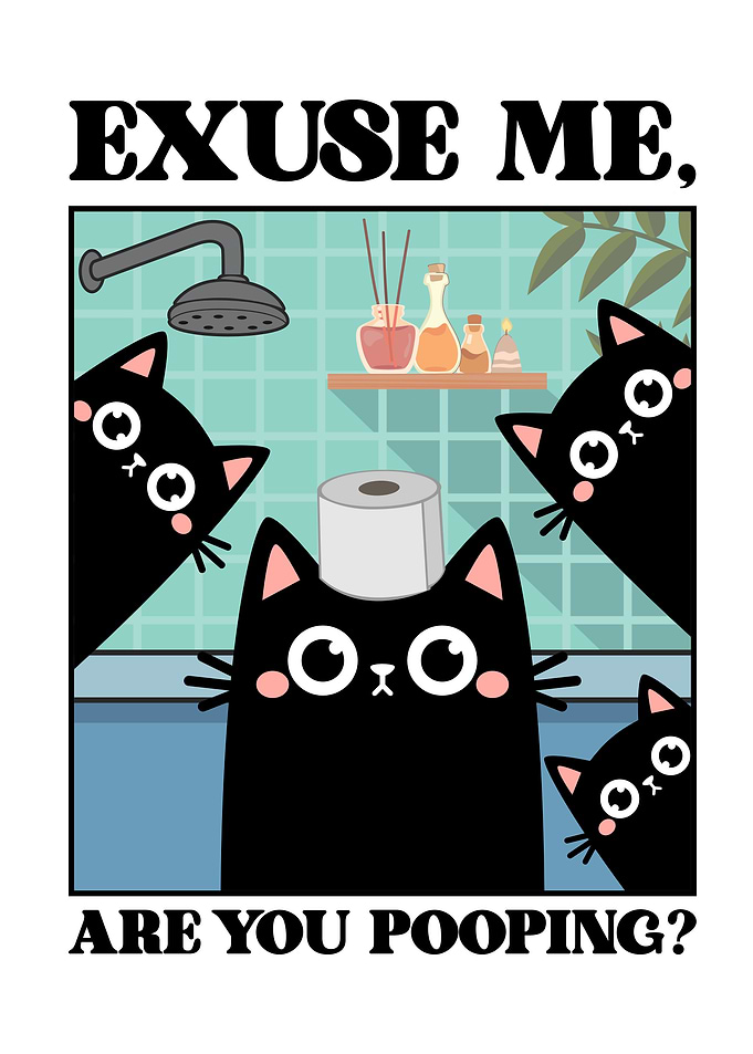 Excuse Me, Are You Pooping? Cats