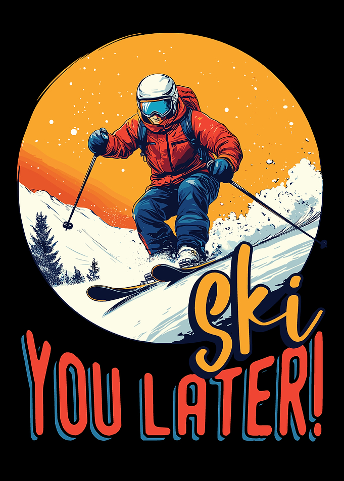 Ski You Later Winter Sport Skiing