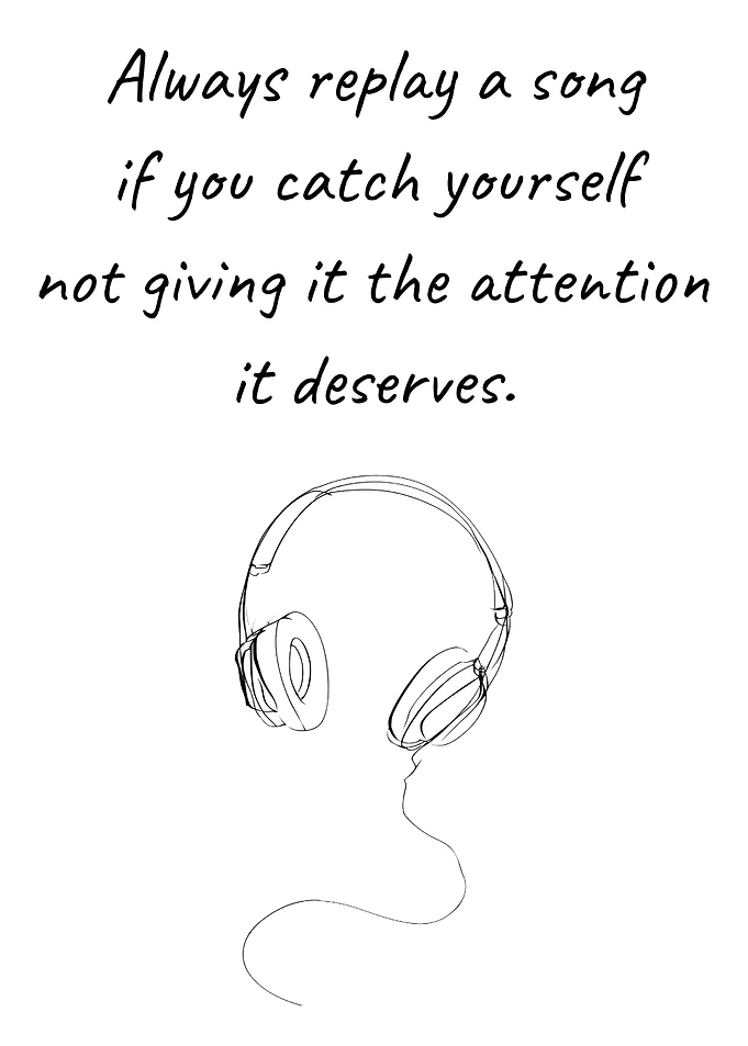 Always Replay A Song If Not Enough Attention Music Quote