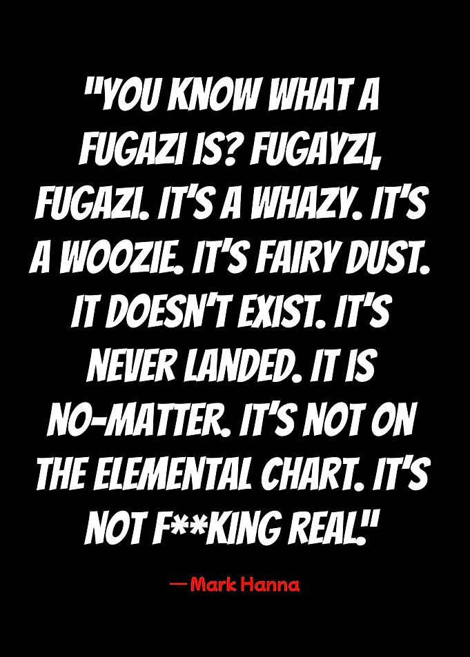 fugazi quote by mark hanna