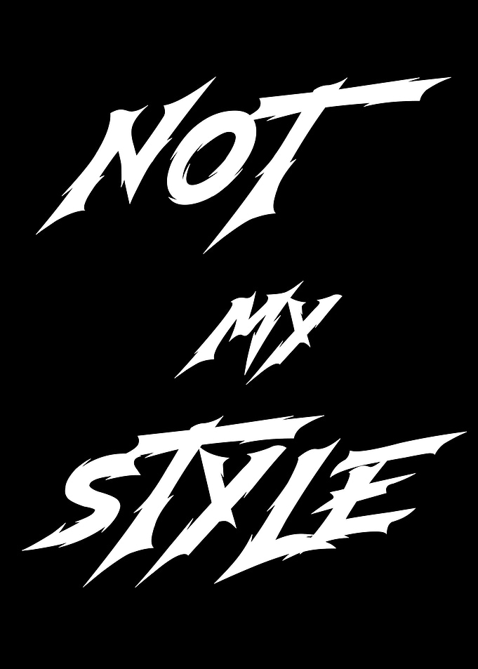 Not My Style Text Art