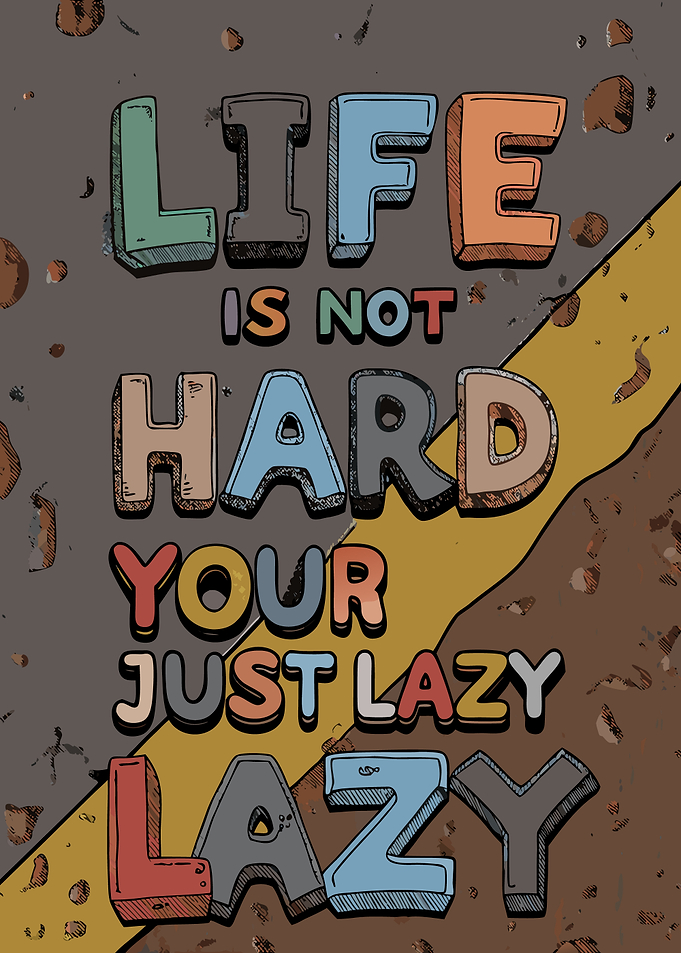 Motivational Quote: Life is Not Hard