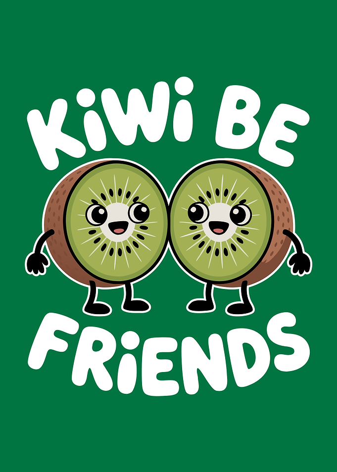 Kiwi Be Friends Fruits Pun