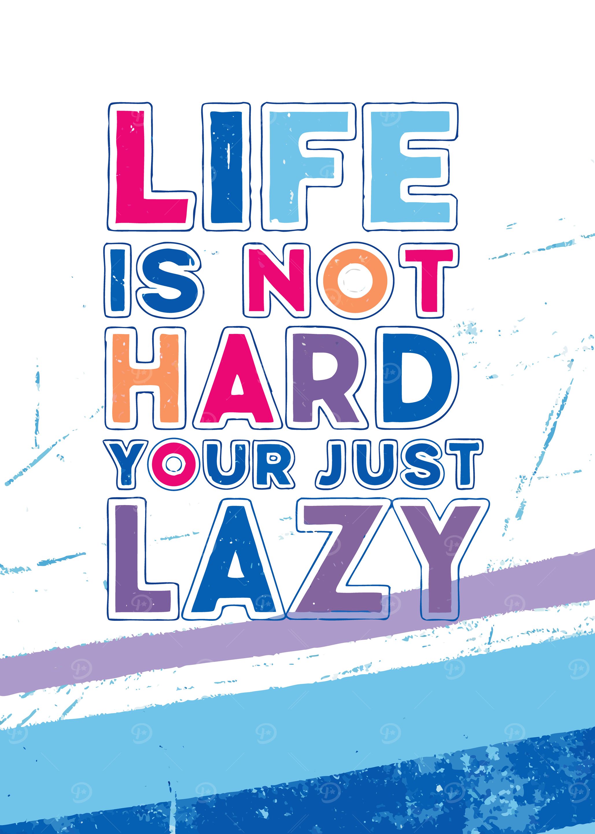 Life is Not Hard Typography Art