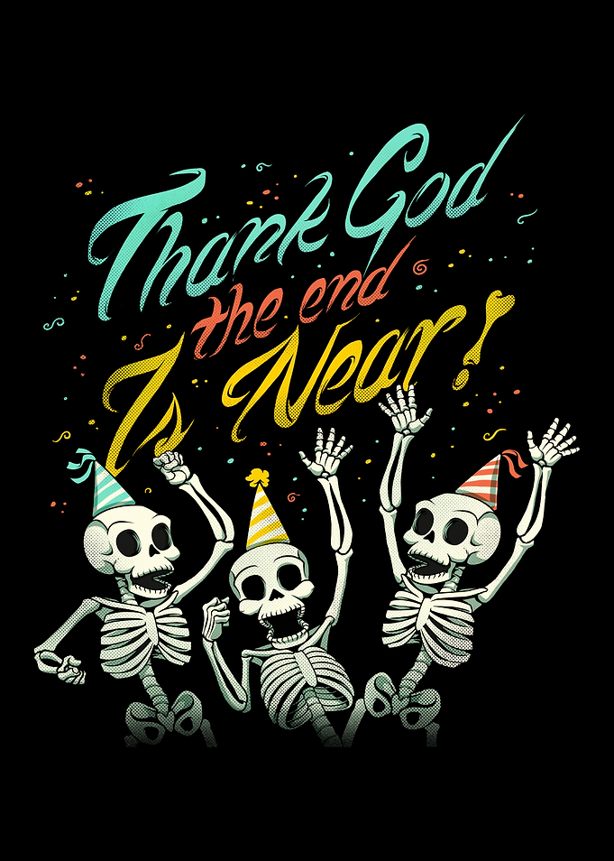 Thank God The End is Near