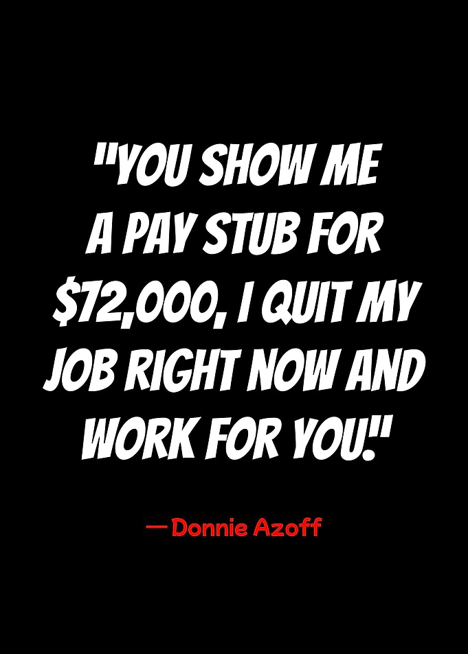 donnie azoff quote: $72,000 pay stub