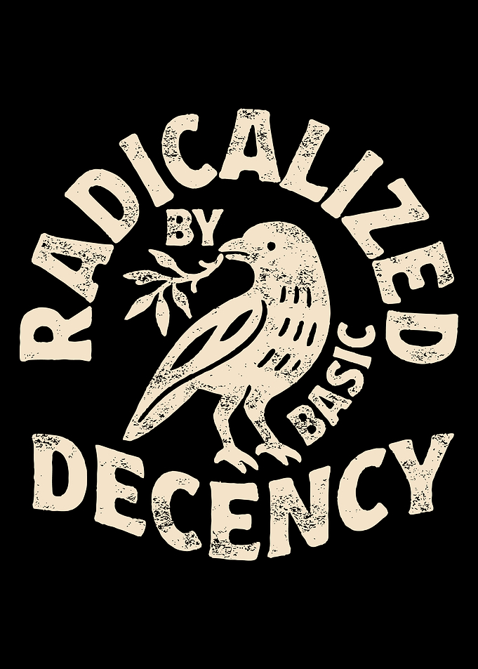 Radicalized by Basic Decency Graphic
