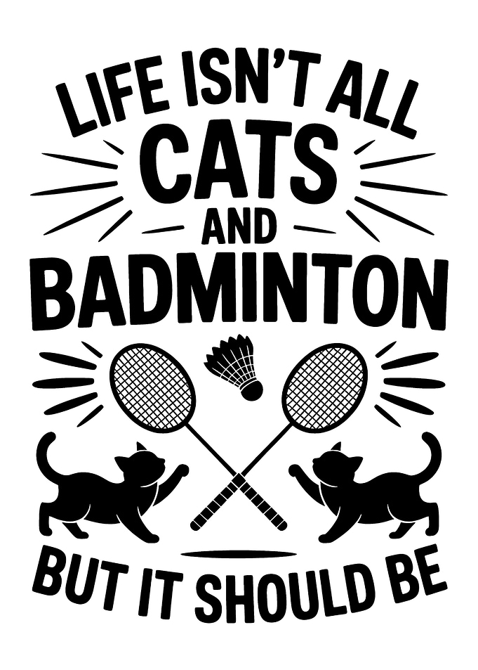 Cats and Badminton Funny Quote