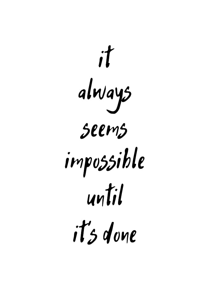 It Always Seems Impossible