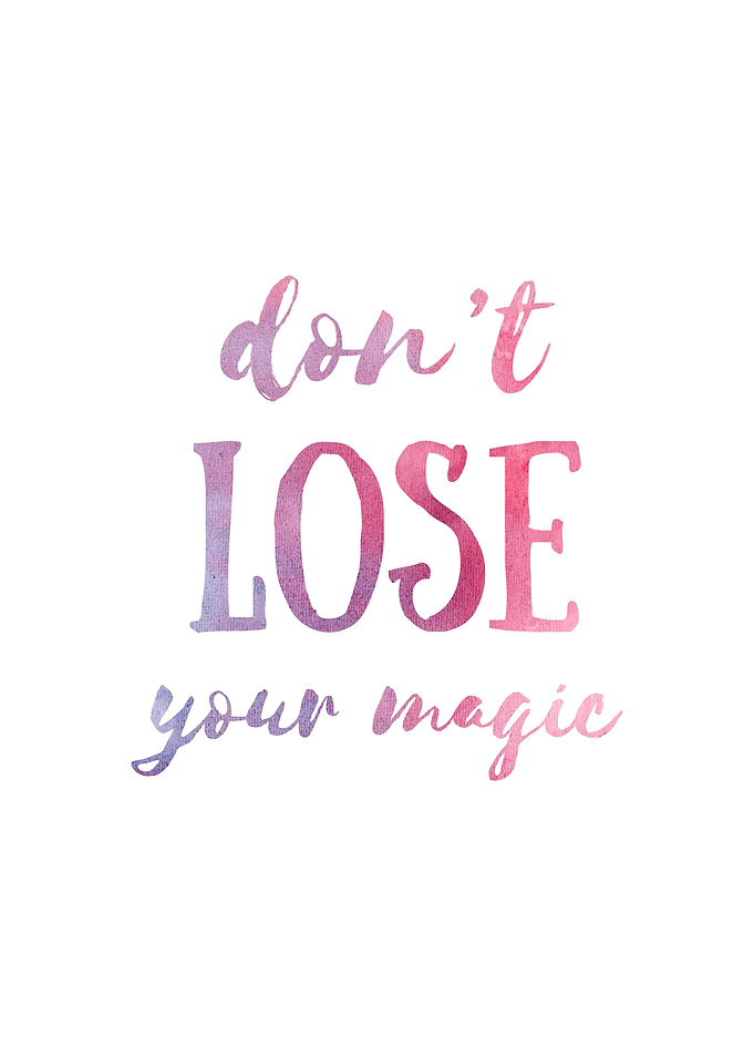 Don't Lose Your Magic