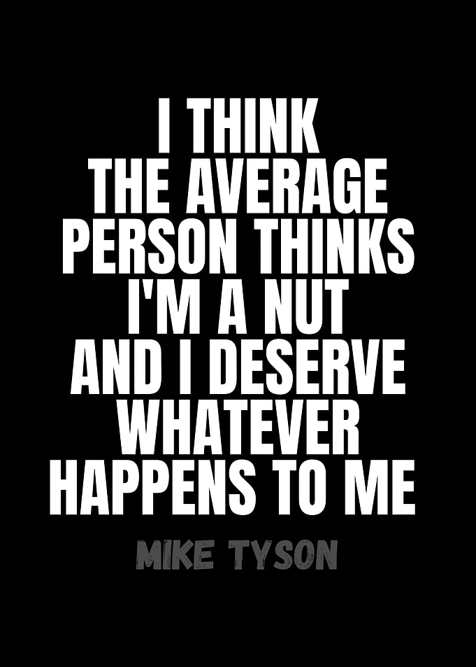 Mike Tyson Quote: I'm a Nut
