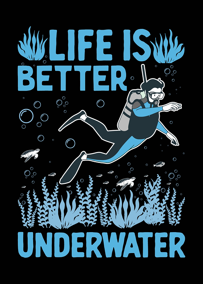 Life is Better Underwater Scuba Diver