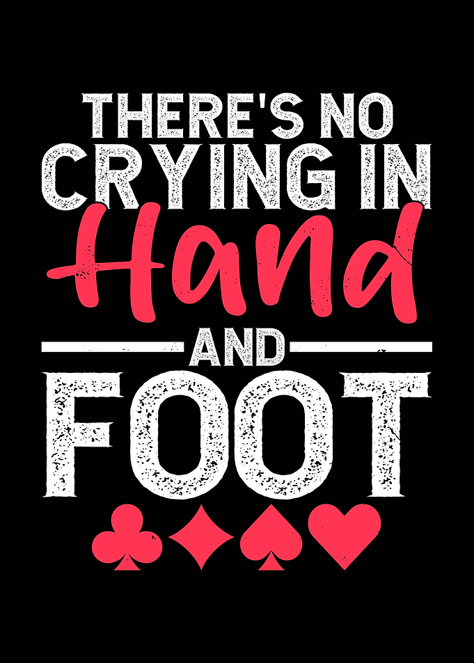 There's no crying in Hand and Foot