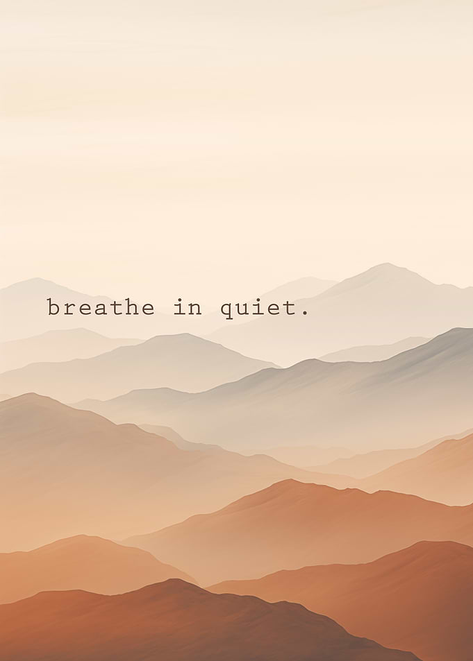 Breathe in Quiet Mountains