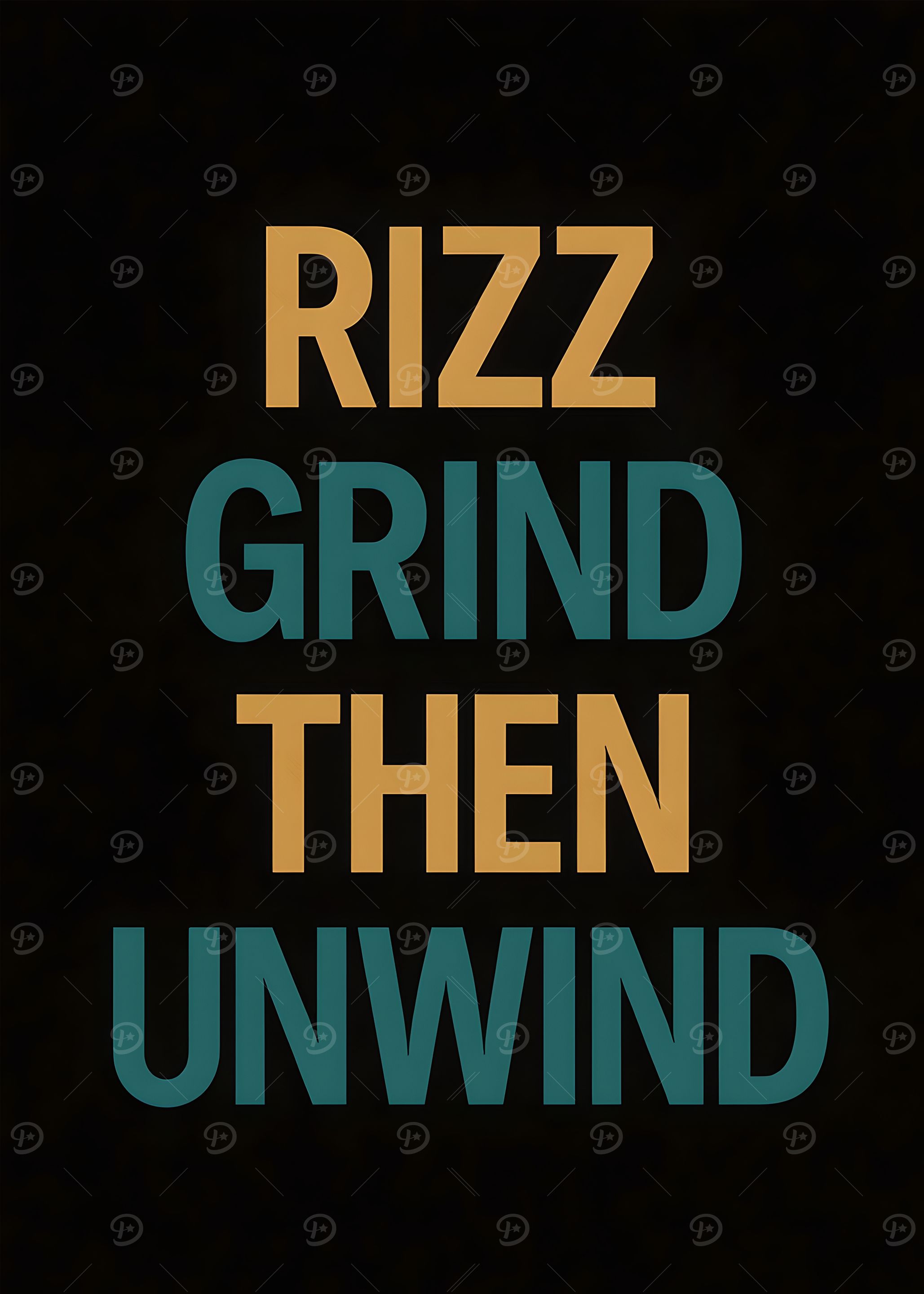 Rizz Grind Then Unwind Text Art
