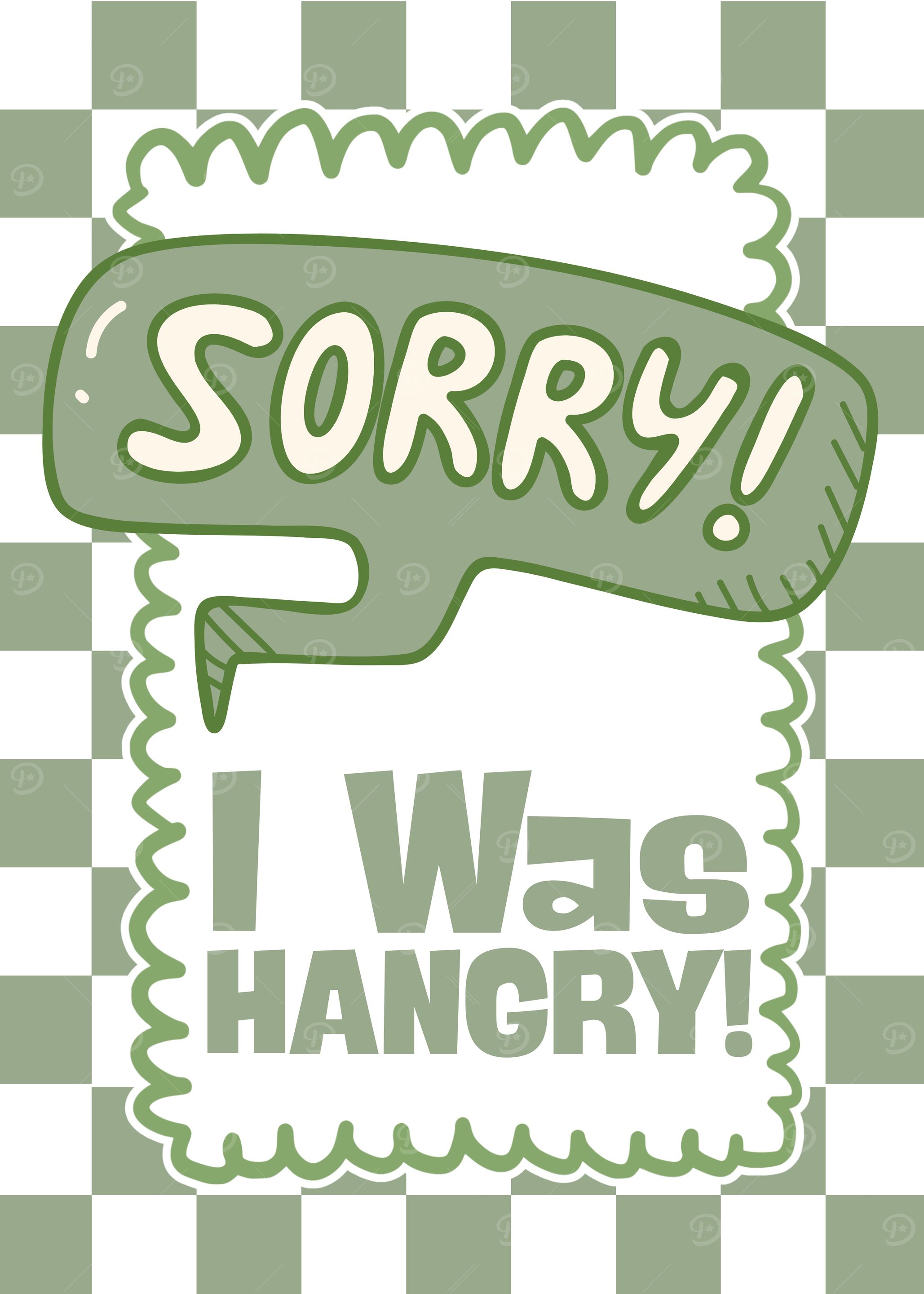 Sorry I Was Hangry