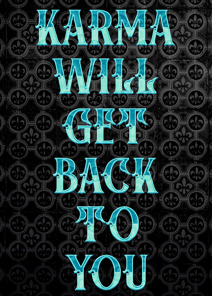 Karma Will Get Back To You