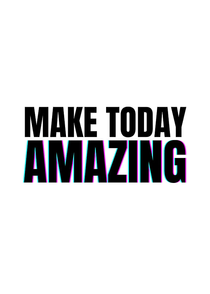 Make Today Amazing Text Art