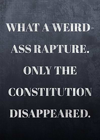 What a weird-ass Rapture. Only the Constitution disappeared. Quotes