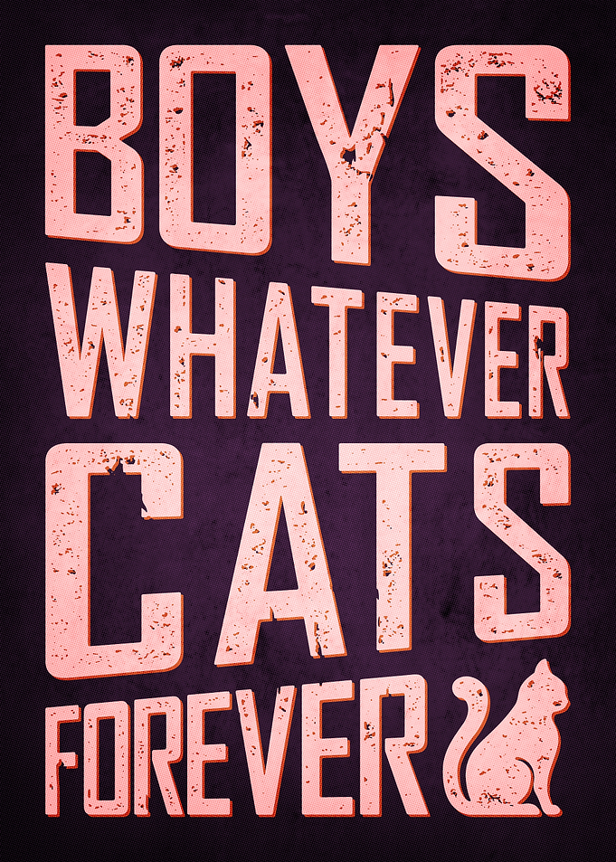 Boys Whatever Cats Forever Text Art