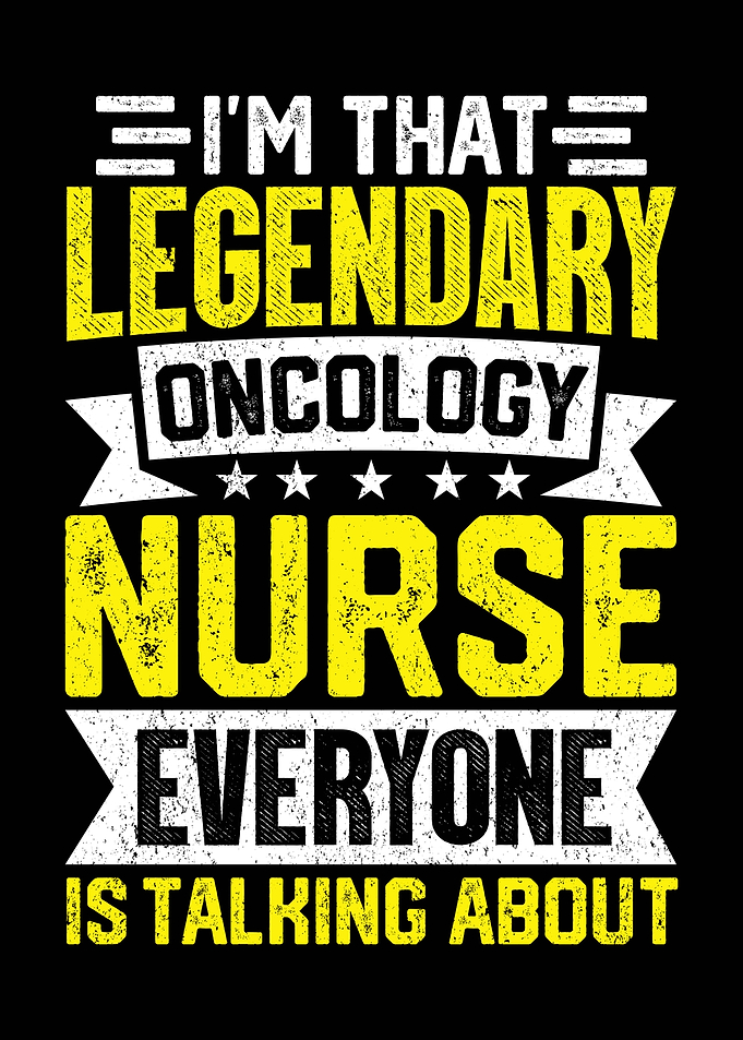 Legendary Oncology Nurse