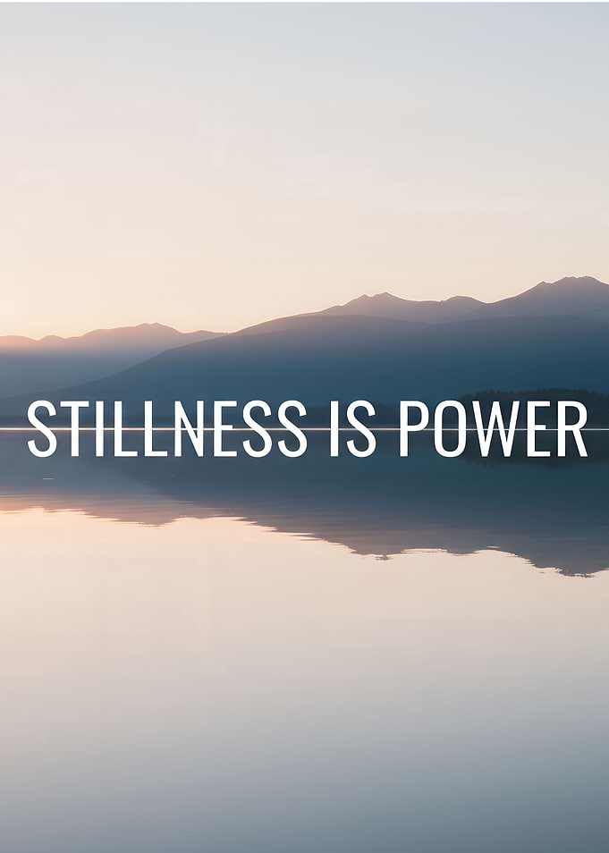 Stillness is Power Landscape