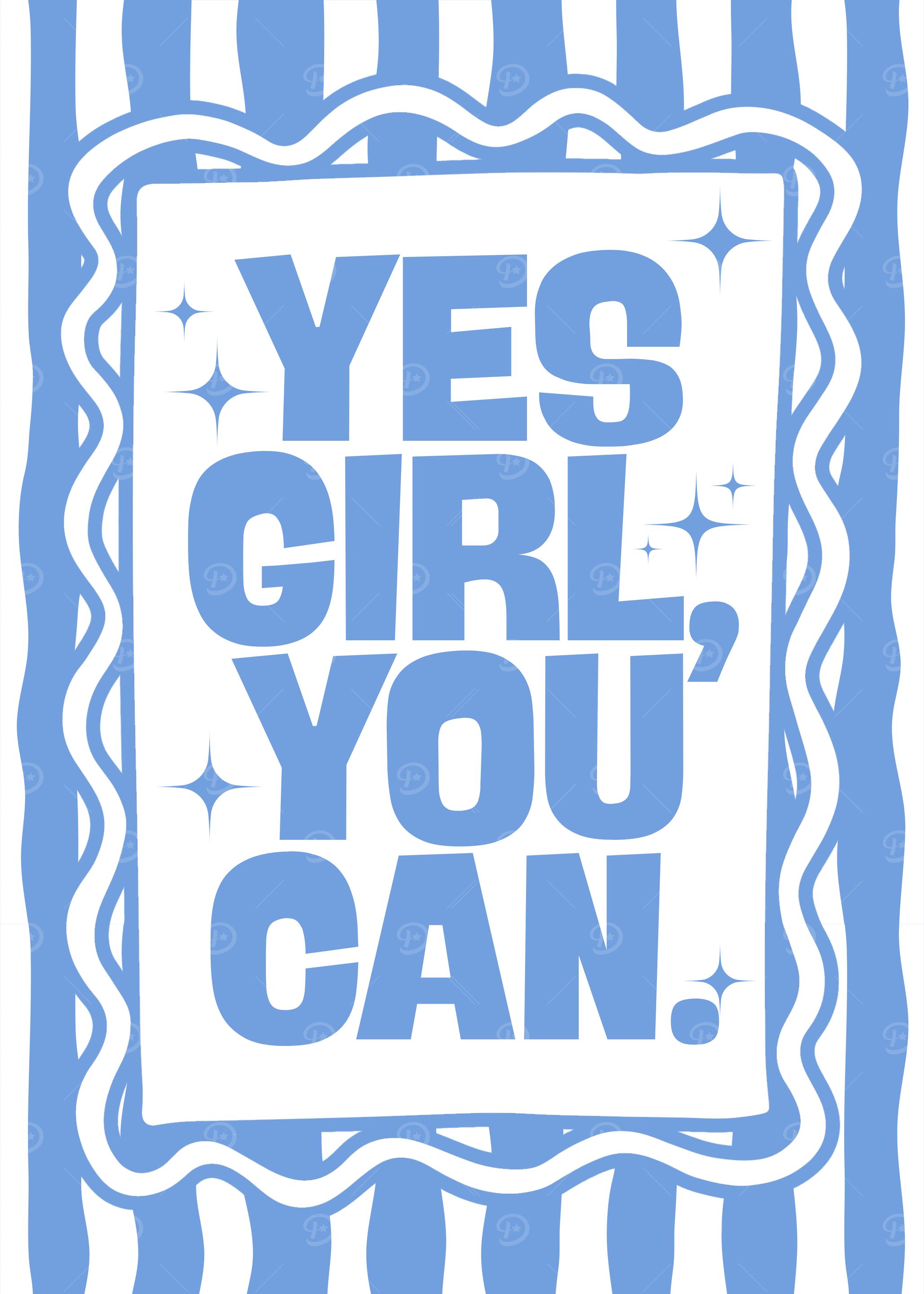 Yes Girl You Can Inspirational Art