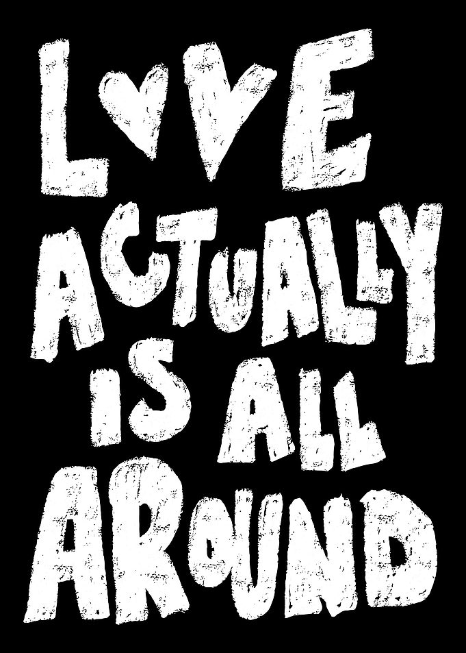 Love Actually Is All Around