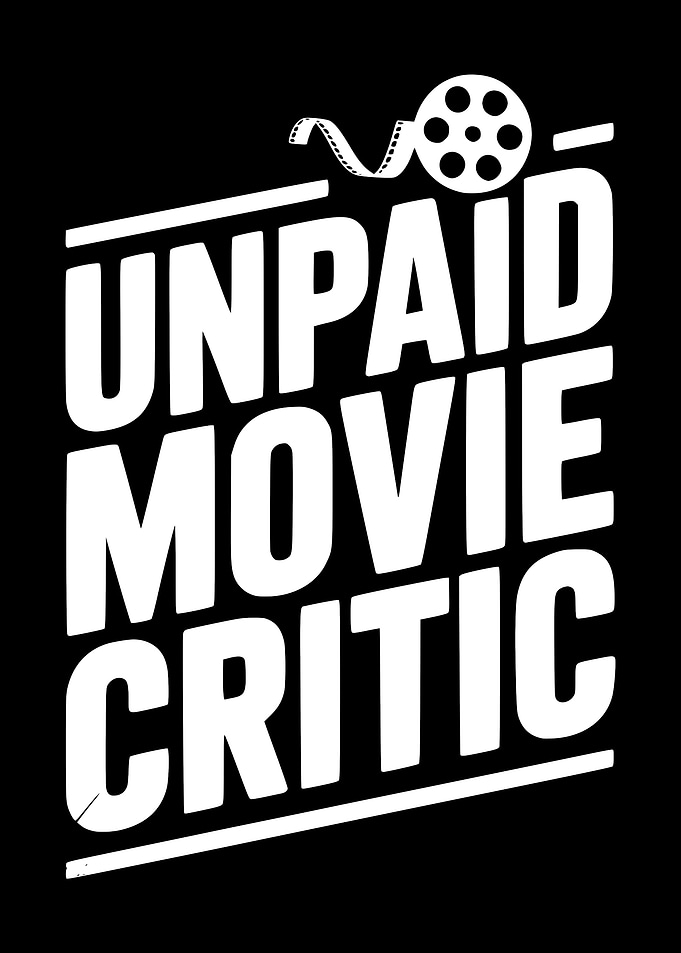 Unpaid Movie Critic Text Art