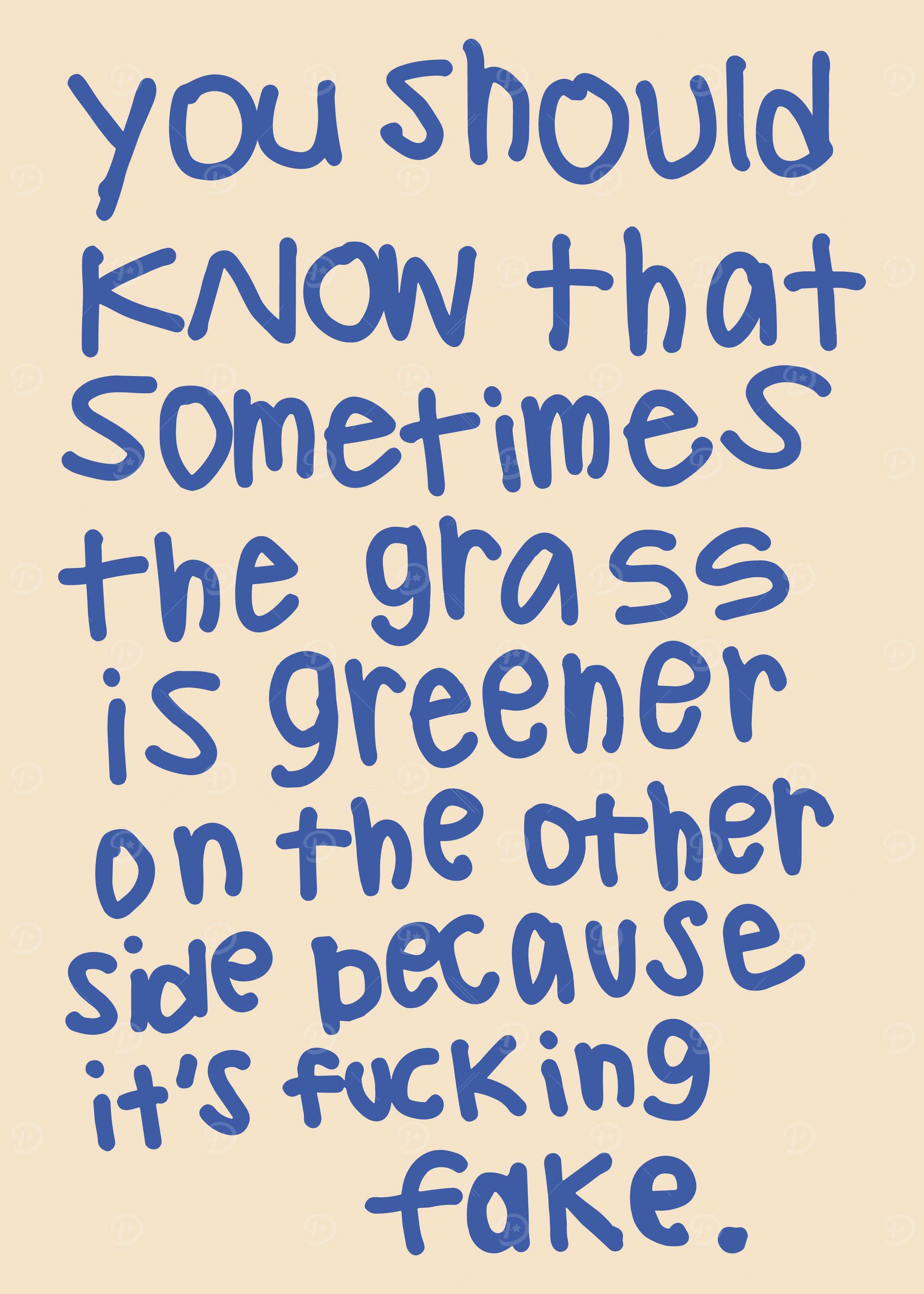 Grass is Greener - Sarcastic Quote