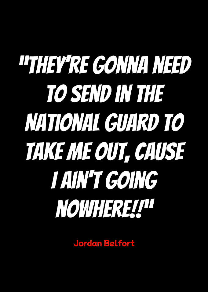 jordan belfort quote - the wolf