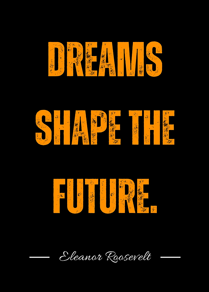 Dreams Shape the Future Quote