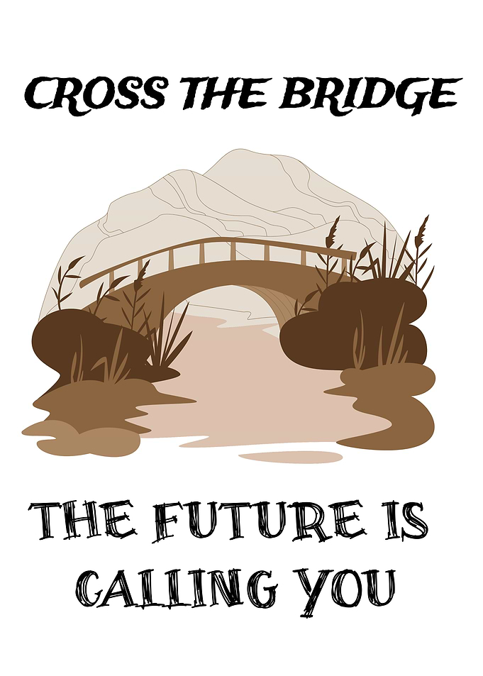 Cross the Bridge: Future Awaits