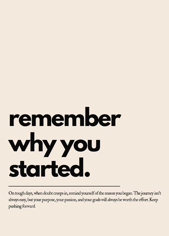 Remember Why You Started - Inspirational Quote