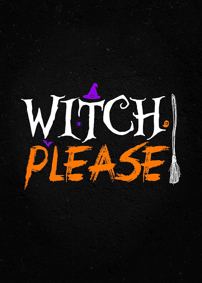 Witch Please Halloween Graphic