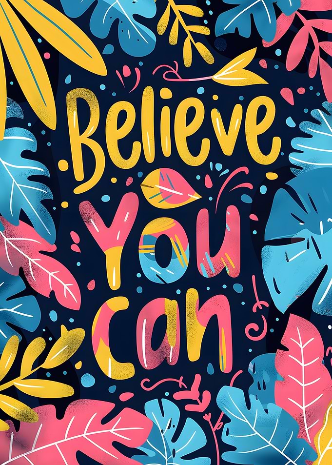 Believe You Can Floral Art