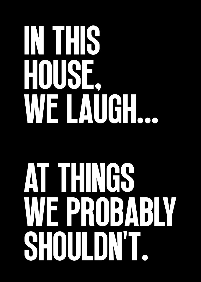 In This House We Laugh
