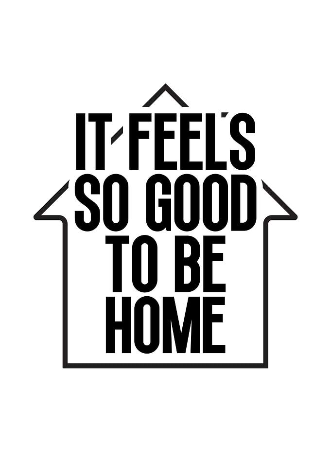 It Feels So Good To Be Home