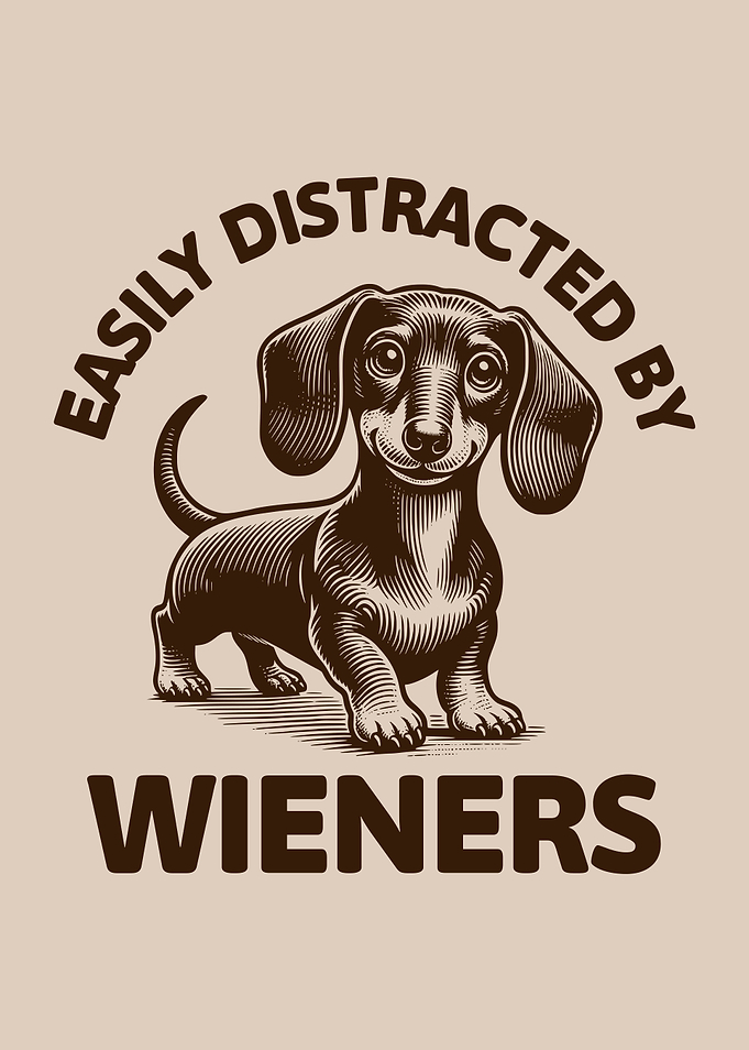 Easily Distracted By Wieners Cute Dachshund Dog Lover