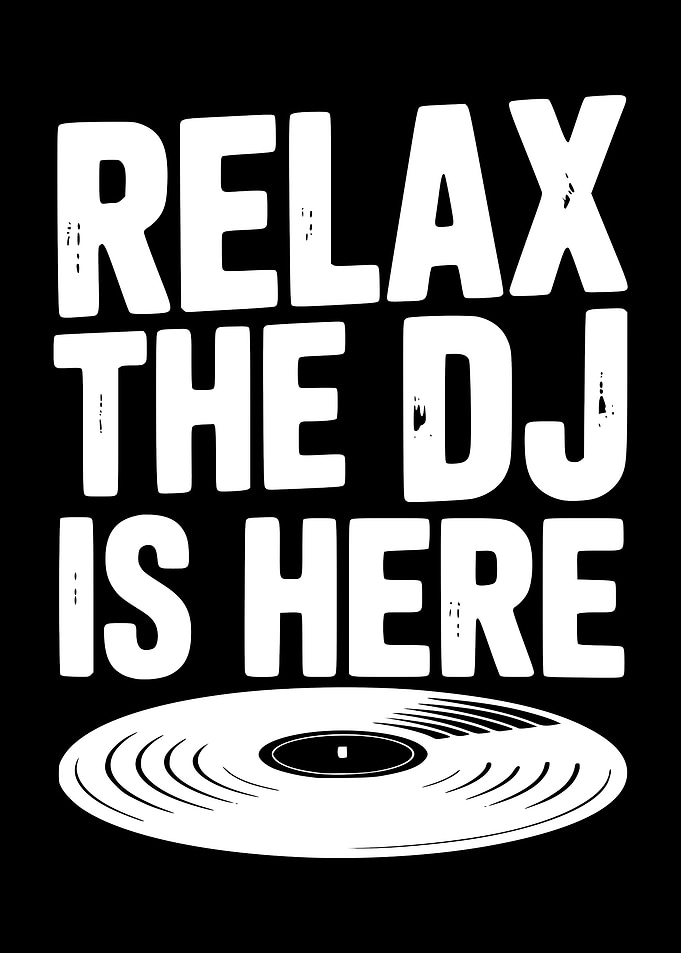 Relax, the DJ is here