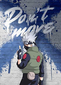Don’t Move - Kakashi Hatake - Copy Ninja