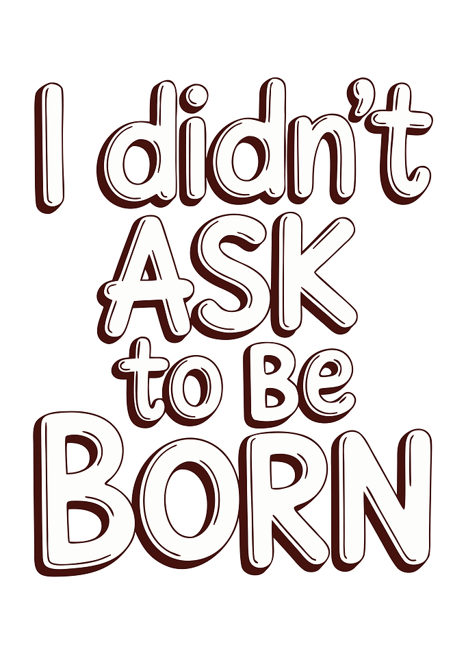 I didn't ask to be born funny