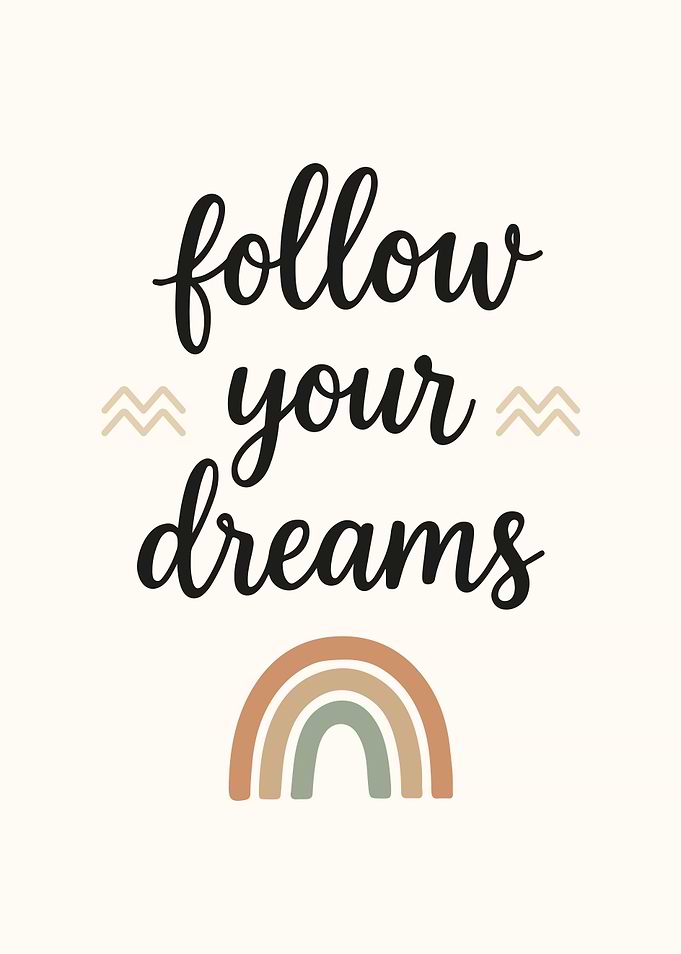 Follow Your Dreams Inspirational Art