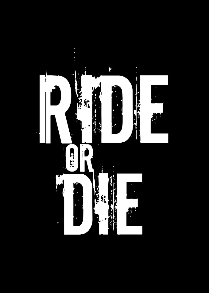 Ride or Die Text Art