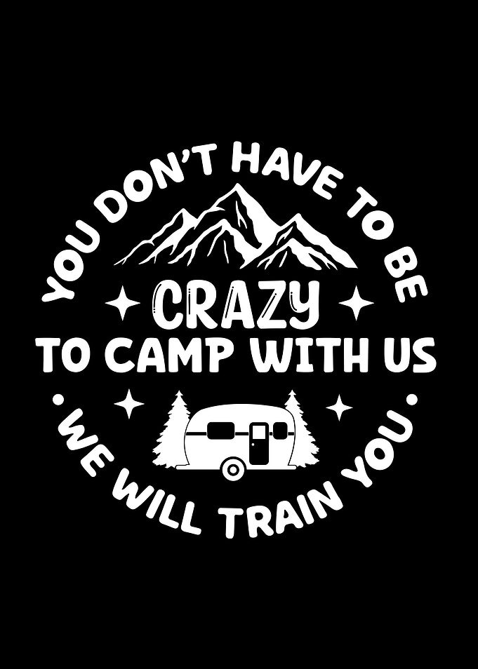 Crazy Camping Quote with Mountains and Camper