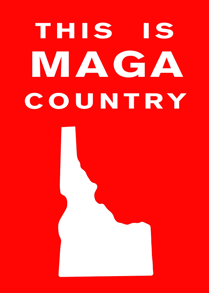 MAGA Country - Idaho