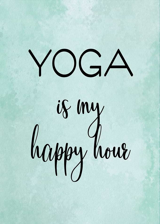 Yoga is my happy hour quote