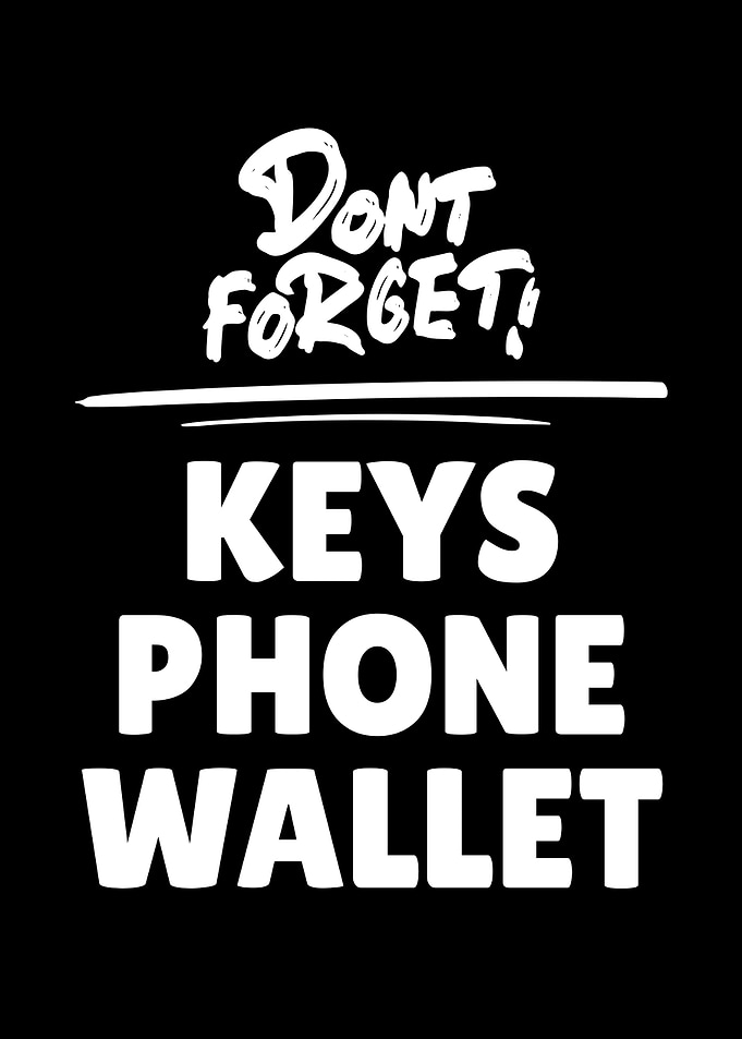 Don't Forget Keys Phone Wallet Reminder