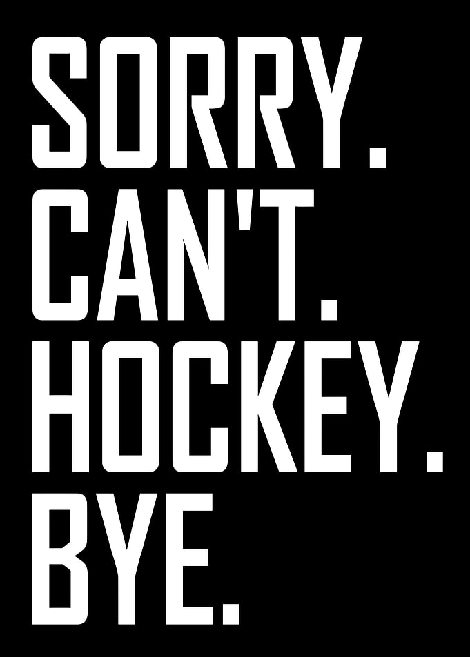 Sorry, Can't, Hockey, Bye Text Art