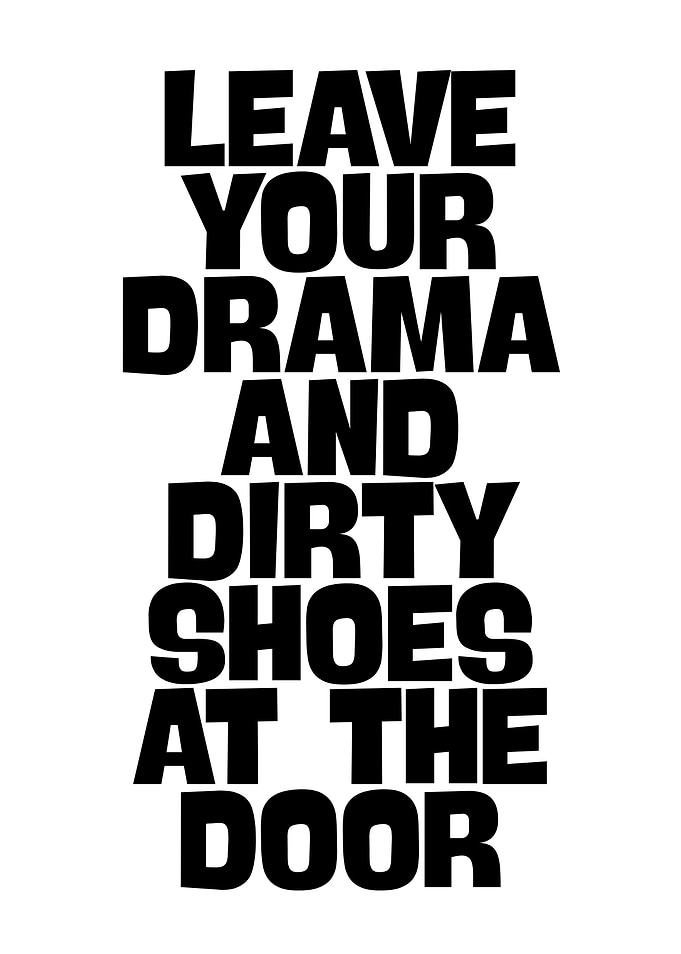 Leave Drama and Dirty Shoes Text Art